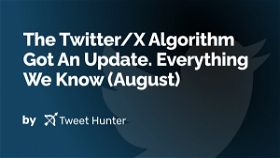 The Twitter/X Algorithm Got An Update. Everything We Know (August)
