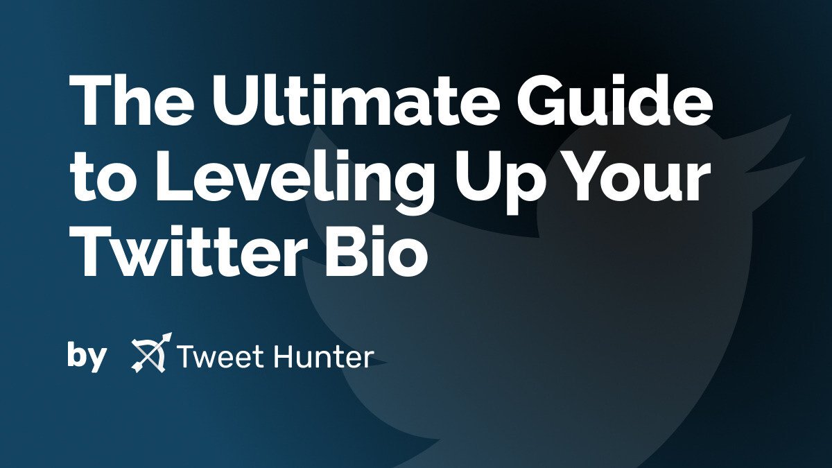 The Ultimate Guide to Leveling Up Your Twitter Bio