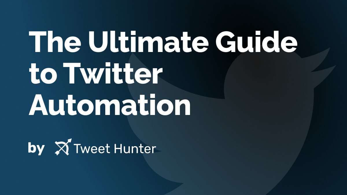 The Ultimate Guide to Twitter Automation