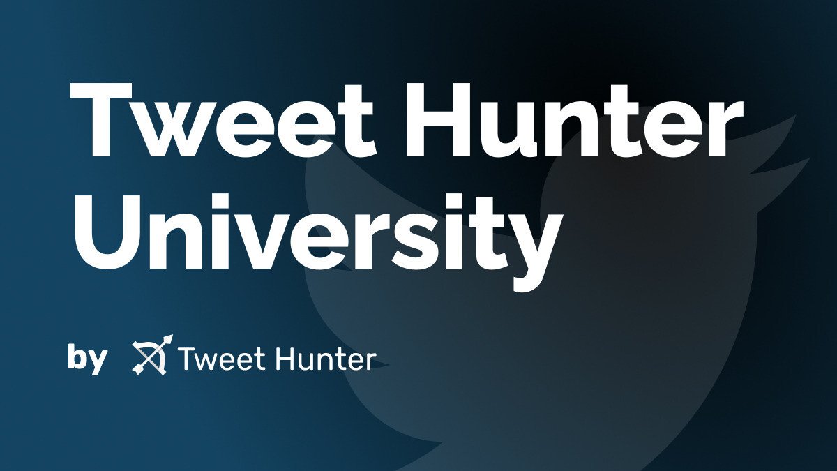 Tweet Hunter University