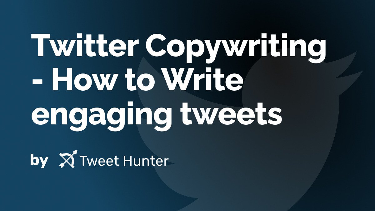 Twitter Copywriting - How to Write engaging tweets