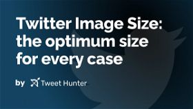 Twitter Image Size: the optimum size for every case