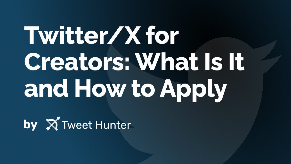 Twitter/X for Creators: What Is It and How to Apply