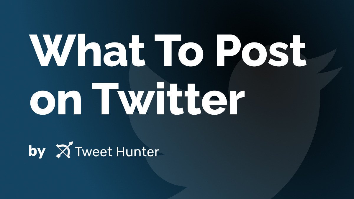 What To Post on Twitter