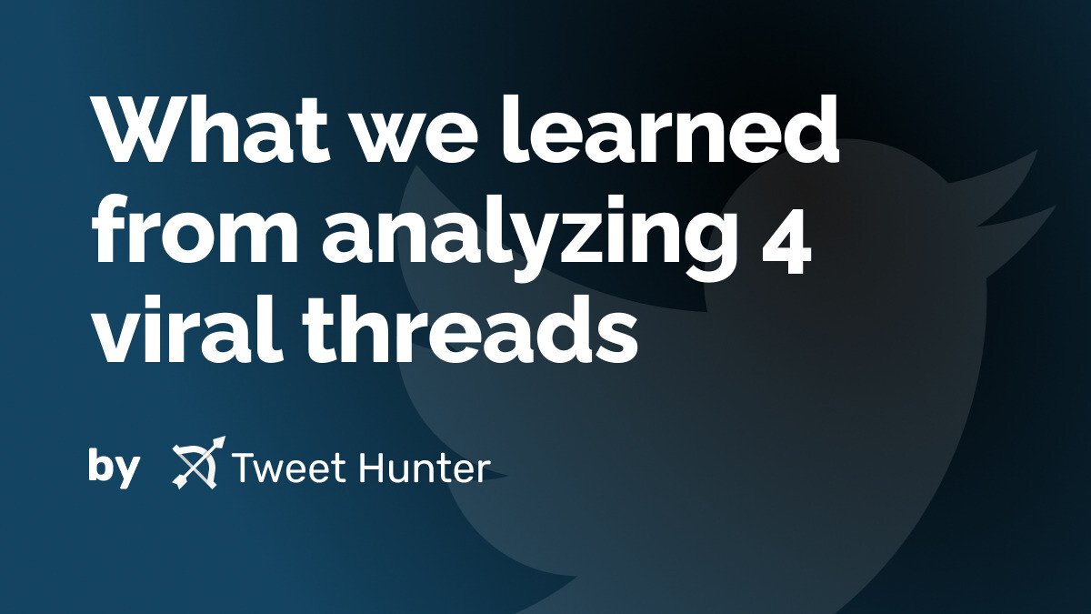 What we learned from analyzing 4 viral threads
