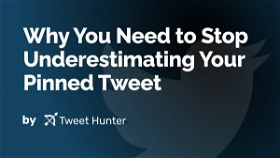 Why You Need to Stop Underestimating Your Pinned Tweet