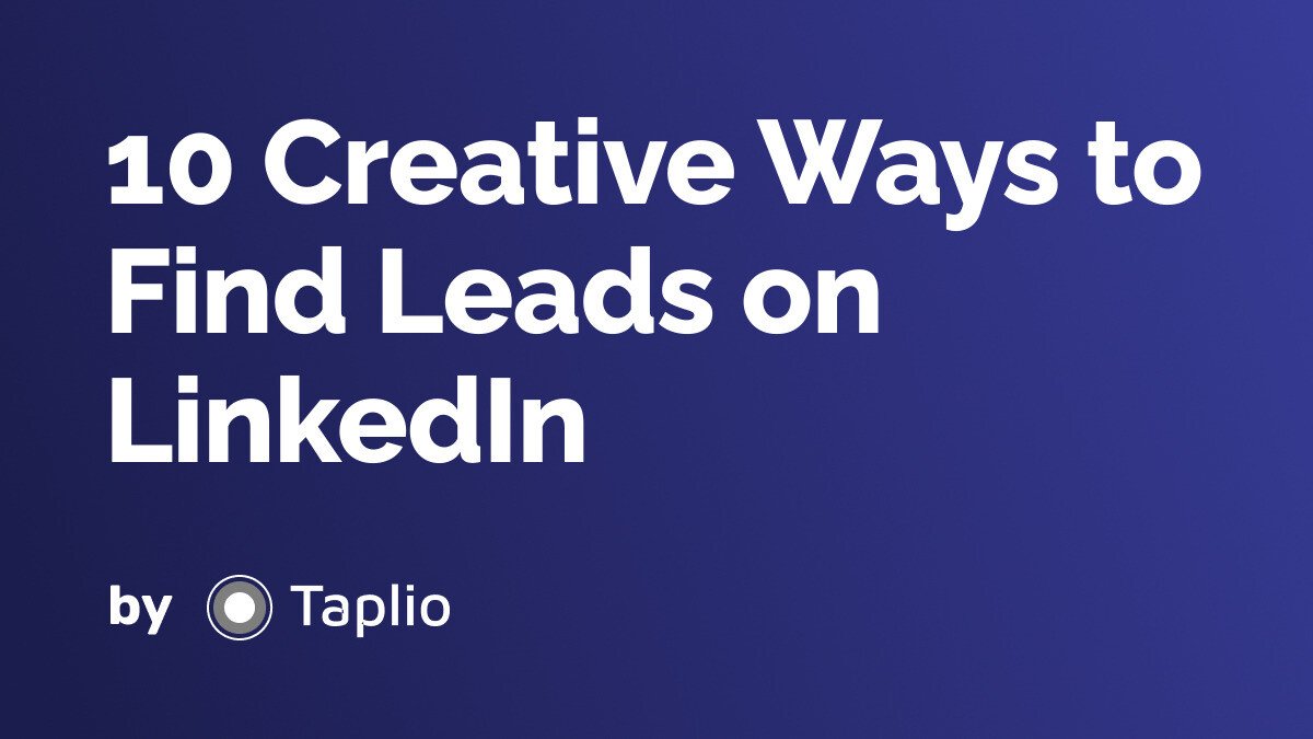 10 Creative Ways to Find Leads on LinkedIn