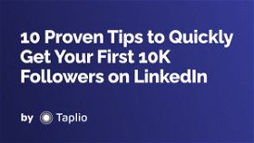 10 Proven Tips to Quickly Get Your First 10K Followers on LinkedIn