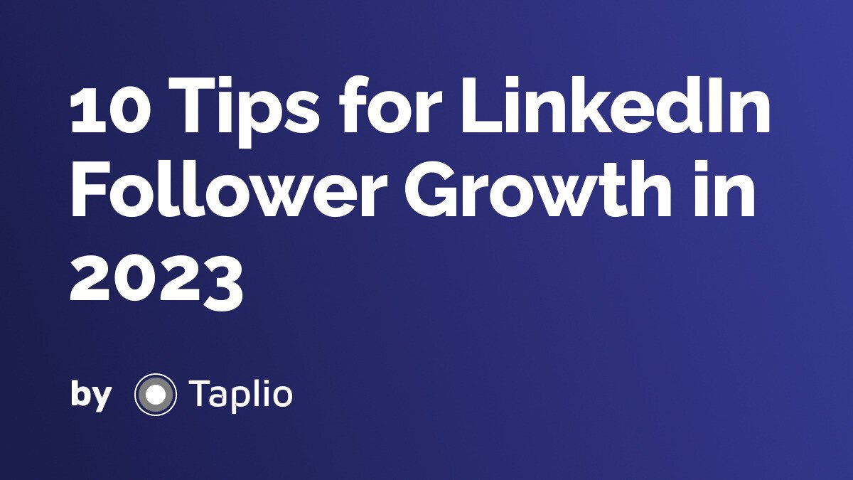 10 Tips for LinkedIn Follower Growth in 2023