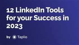 12 LinkedIn Tools for your Success in 2023
