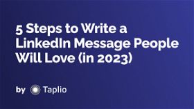 5 Steps to Write a LinkedIn Message People Will Love (in 2023)