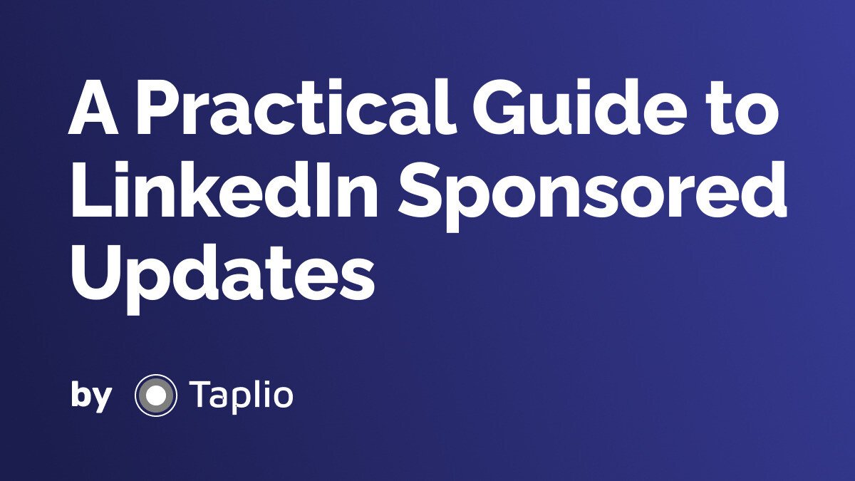 A Practical Guide to LinkedIn Sponsored Updates