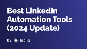 Best LinkedIn Automation Tools (2024 Update)