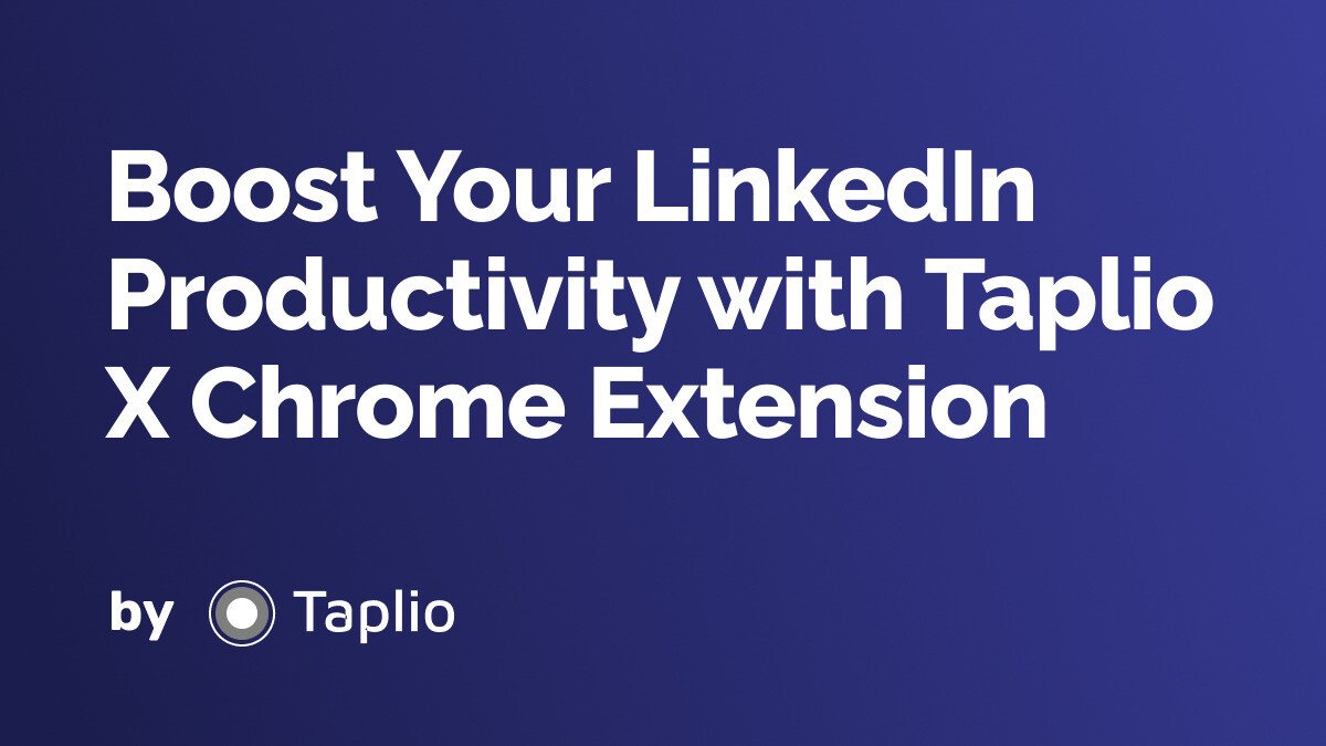 Boost Your LinkedIn Productivity with Taplio X Chrome Extension
