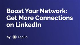 Boost Your Network: Get More Connections on LinkedIn