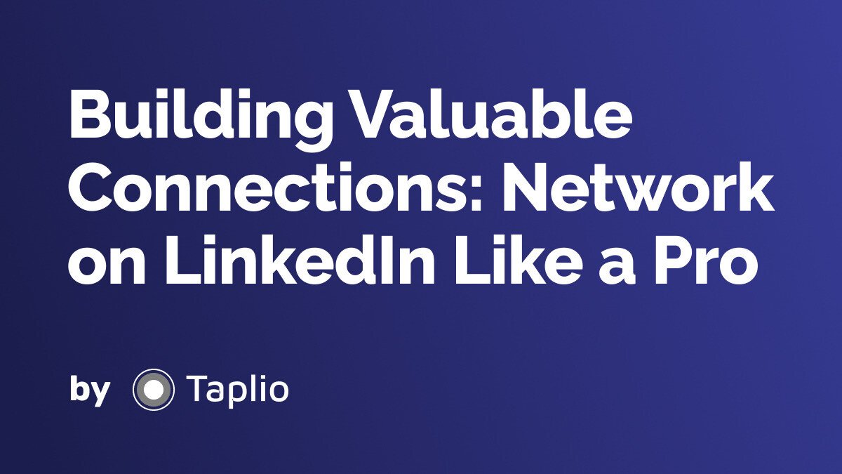 Building Valuable Connections: Network on LinkedIn Like a Pro