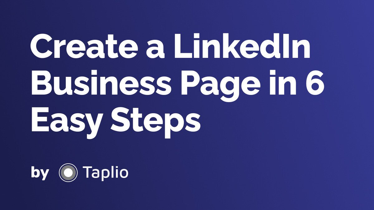Create a LinkedIn Business Page in 6 Easy Steps