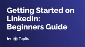 Getting Started on LinkedIn: Beginners Guide