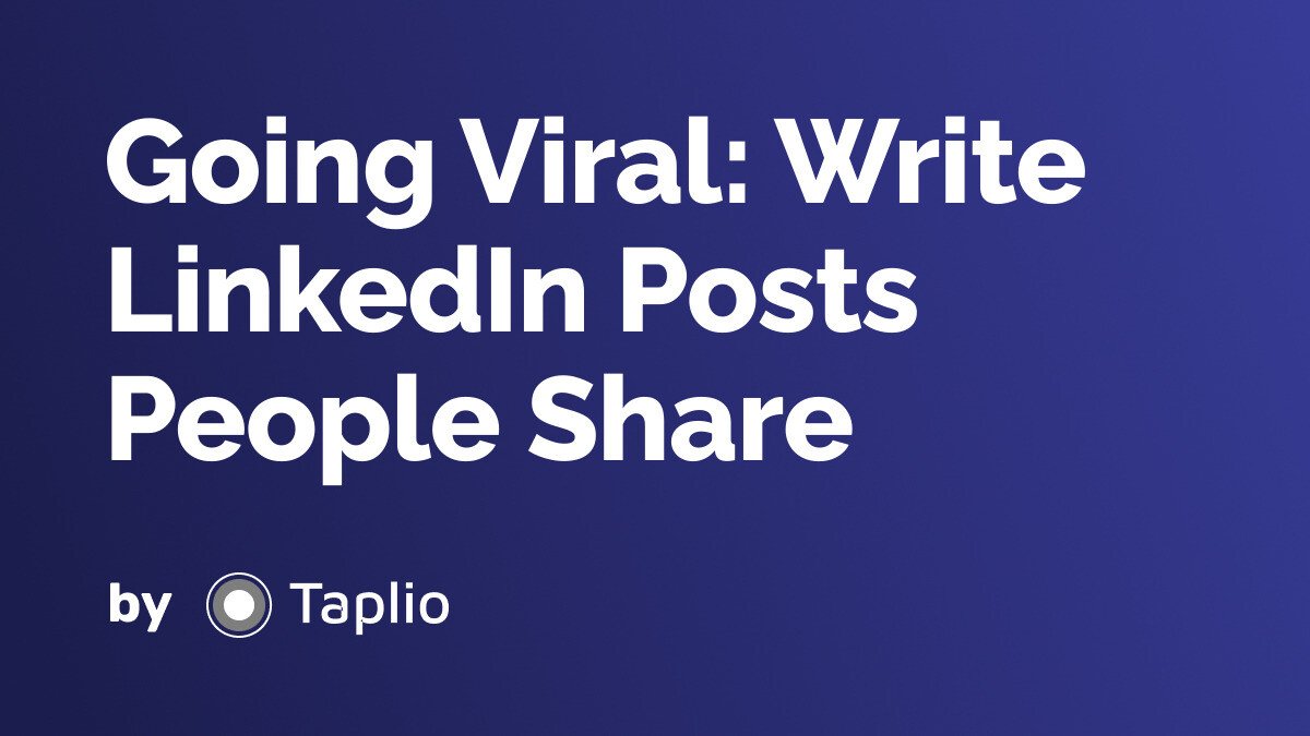 Going Viral: Write LinkedIn Posts People Share