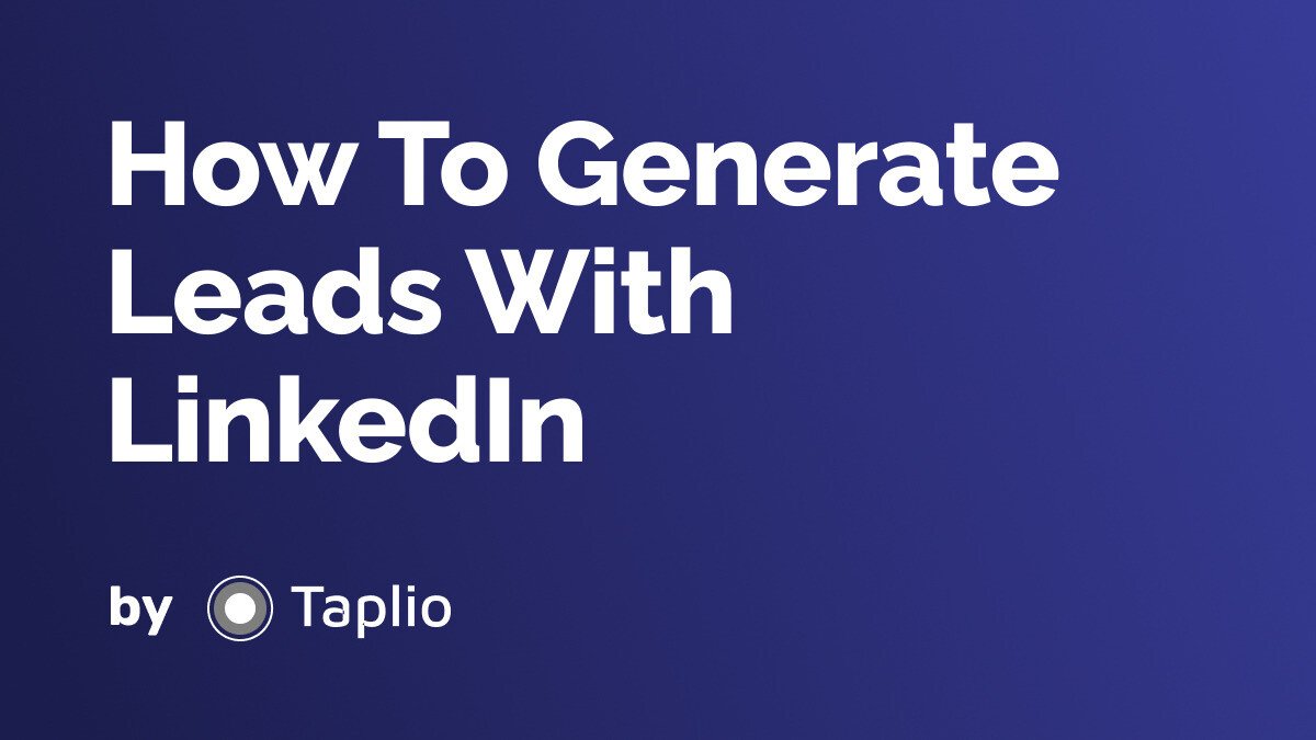 How To Generate Leads With LinkedIn?