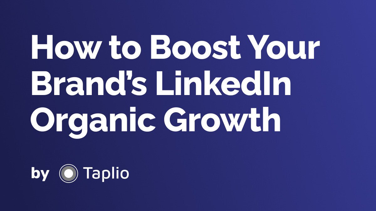 How to Boost Your Brand’s LinkedIn Organic Growth