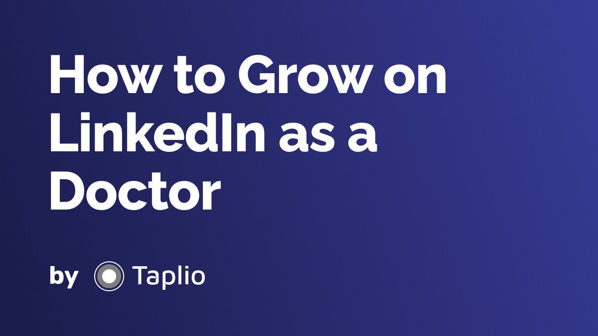 How to Grow on LinkedIn as a Doctor