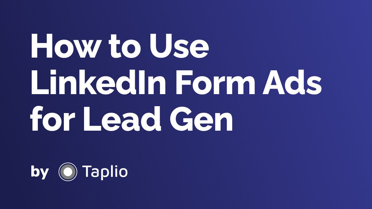 How to Use LinkedIn Form Ads for Lead Gen