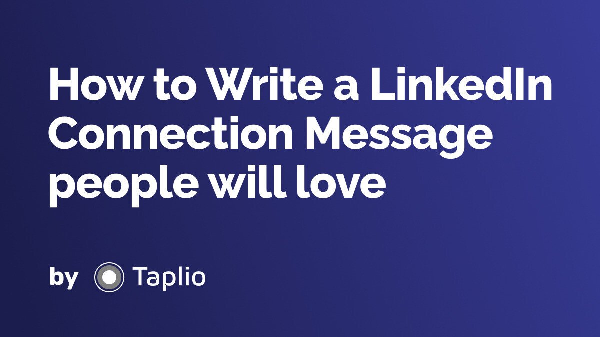 How to Write a LinkedIn Connection Message people will love