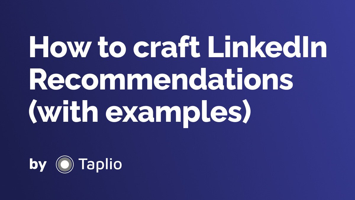 How to craft LinkedIn Recommendations (with examples)