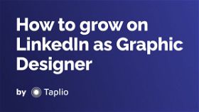 How to grow on LinkedIn as Graphic Designer