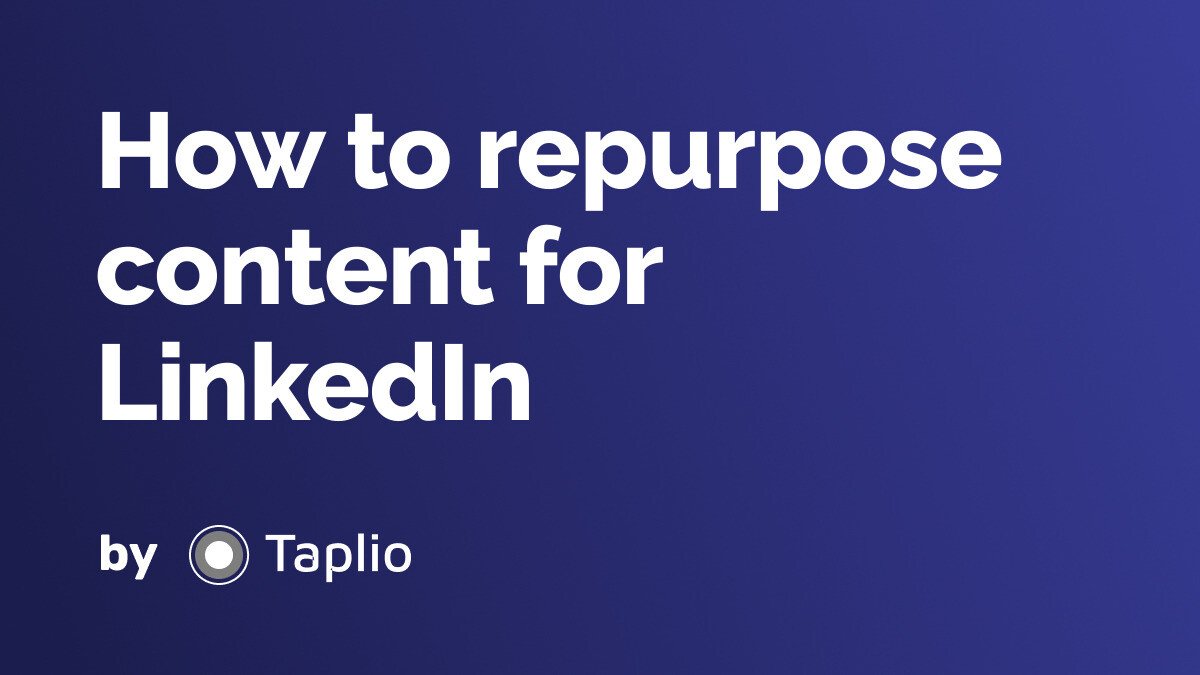 How to repurpose content for LinkedIn