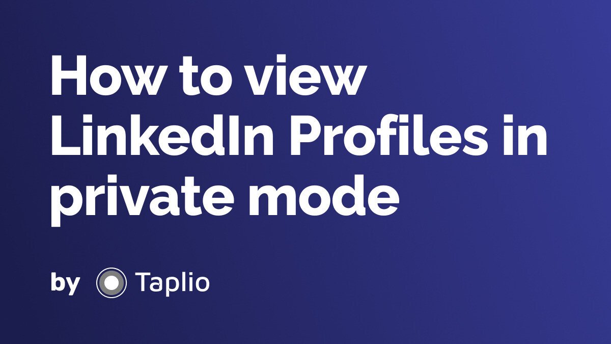 How to view LinkedIn Profiles in private mode