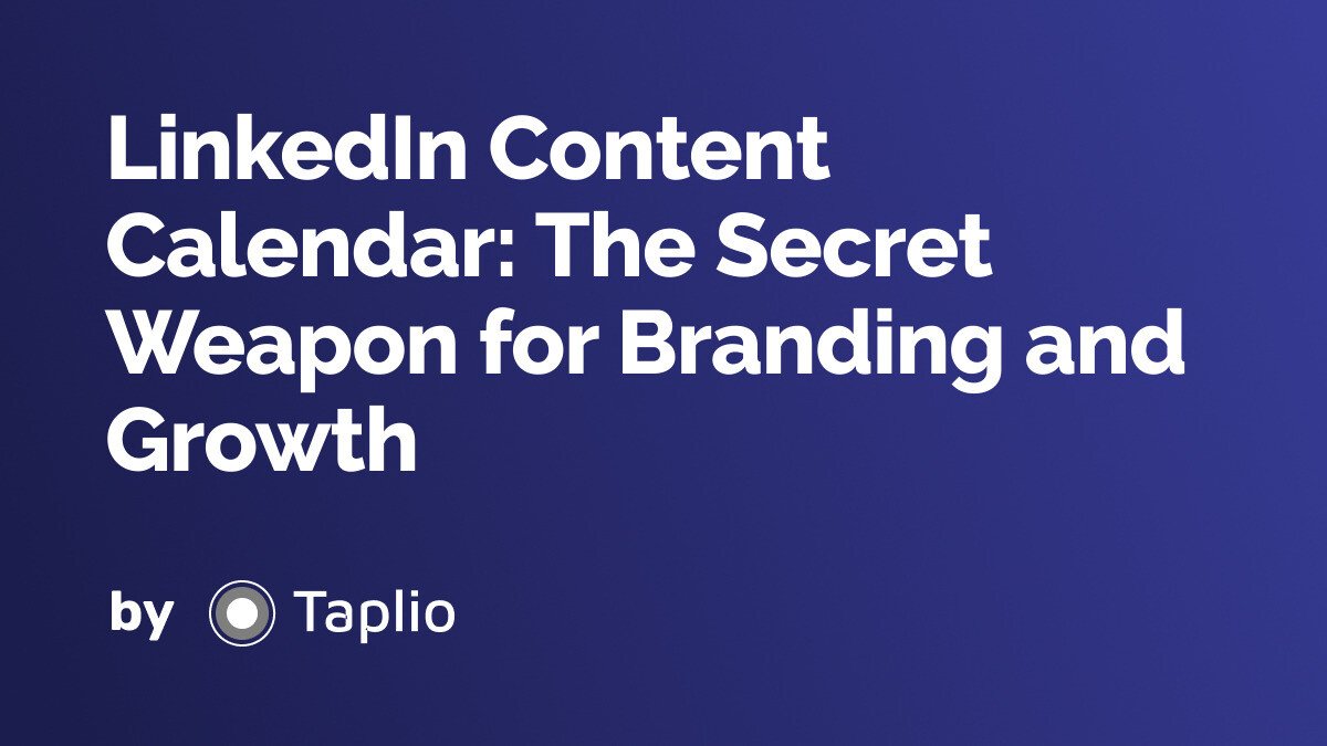 LinkedIn Content Calendar: The Secret Weapon for Branding and Growth