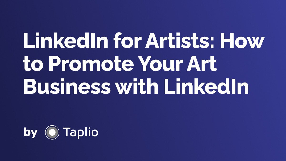 LinkedIn for Artists: How to Promote Your Art Business with LinkedIn