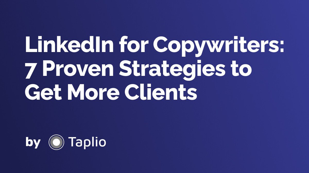 LinkedIn for Copywriters: 7 Proven Strategies to Get More Clients