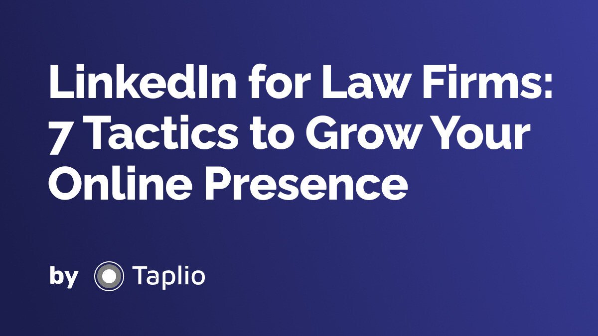 LinkedIn for Law Firms: 7 Tactics to Grow Your Online Presence