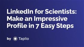 LinkedIn for Scientists: Make an Impressive Profile in 7 Easy Steps