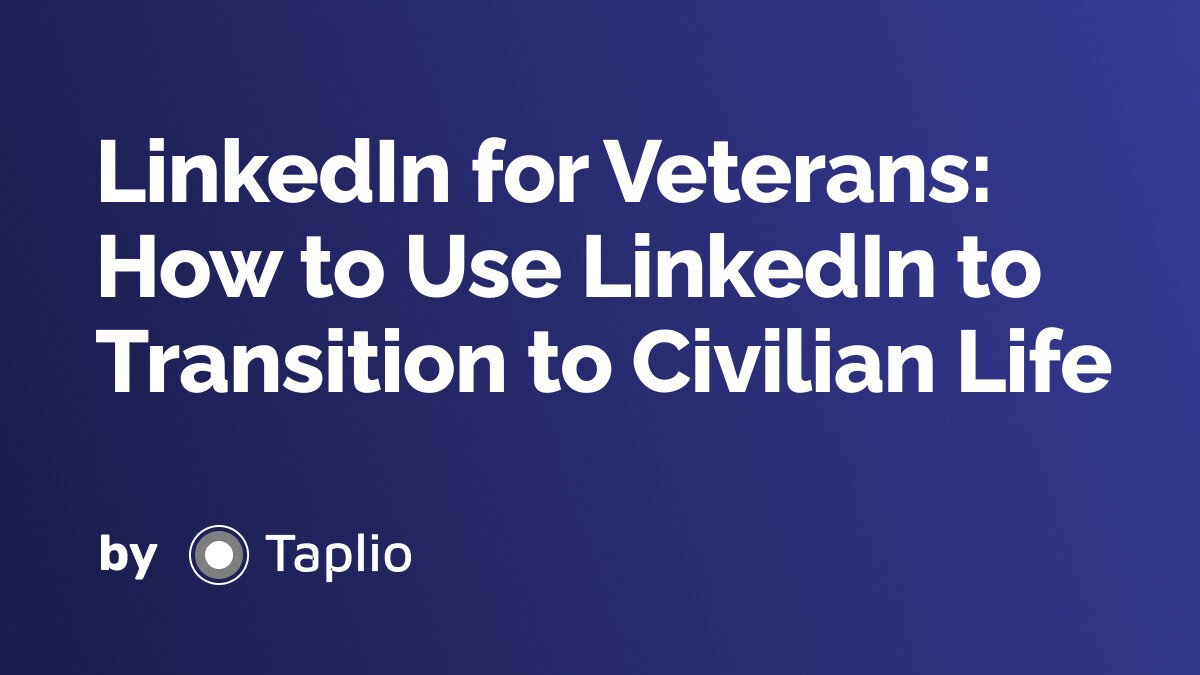 LinkedIn for Veterans: How to Use LinkedIn to Transition to Civilian Life