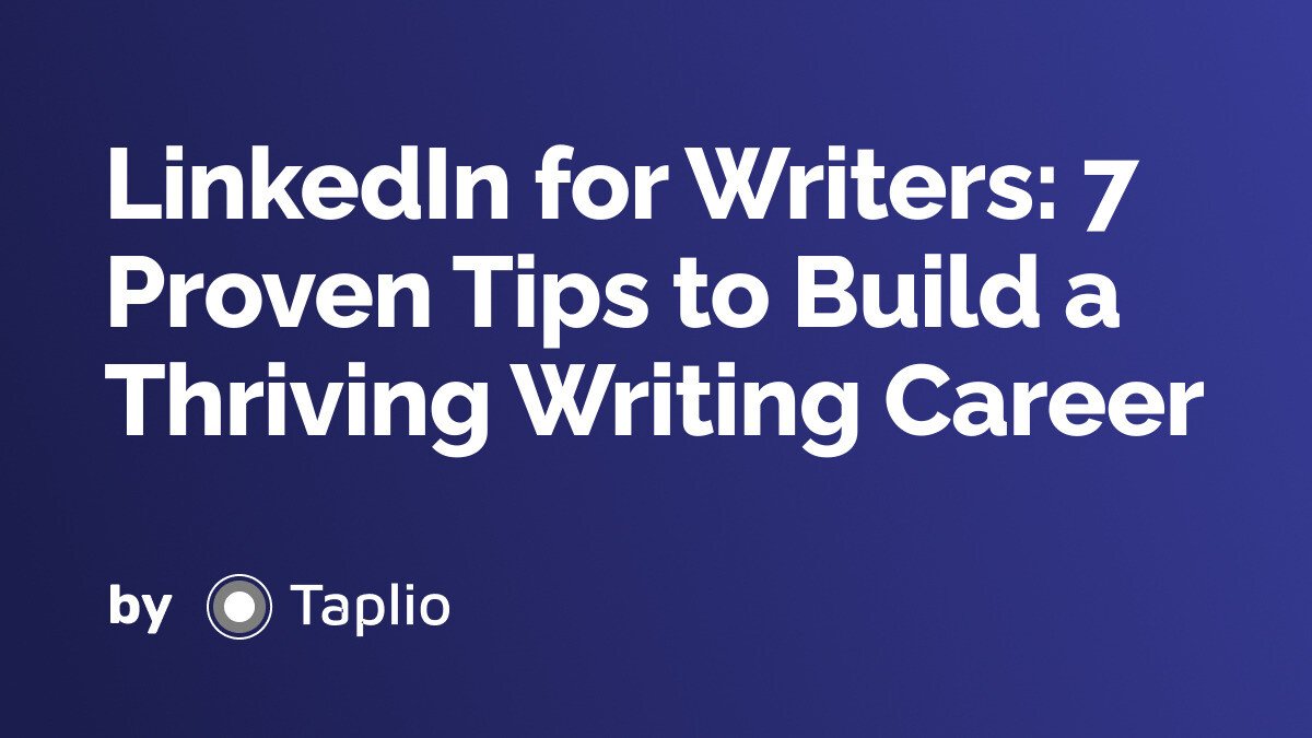 LinkedIn for Writers: 7 Proven Tips to Build a Thriving Writing Career