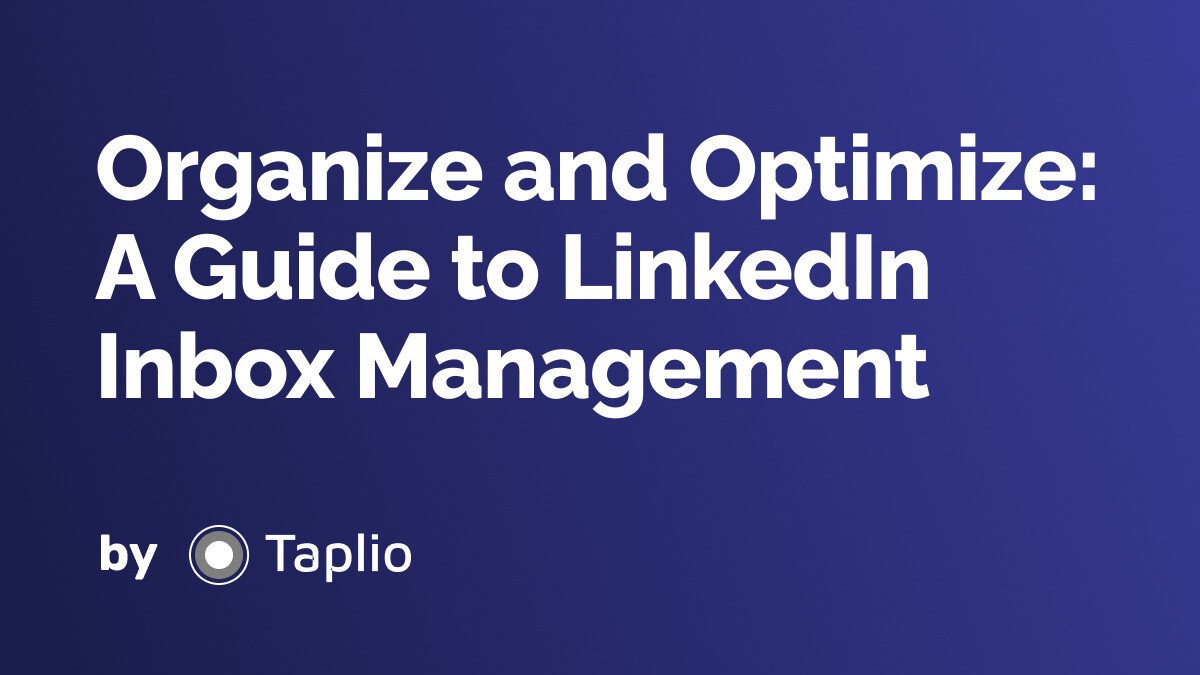 Organize and Optimize: A Guide to LinkedIn Inbox Management