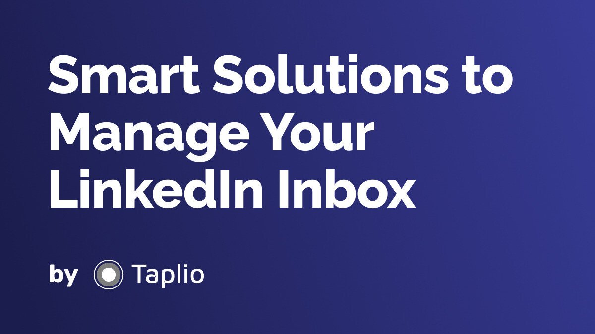 Smart Solutions to Manage Your LinkedIn Inbox