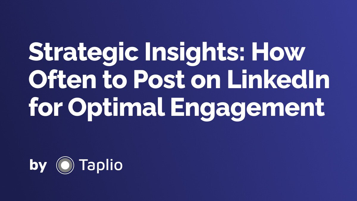 Strategic Insights: How Often to Post on LinkedIn for Optimal Engagement