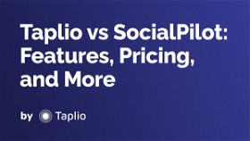 Taplio vs SocialPilot: Features, Pricing, and More