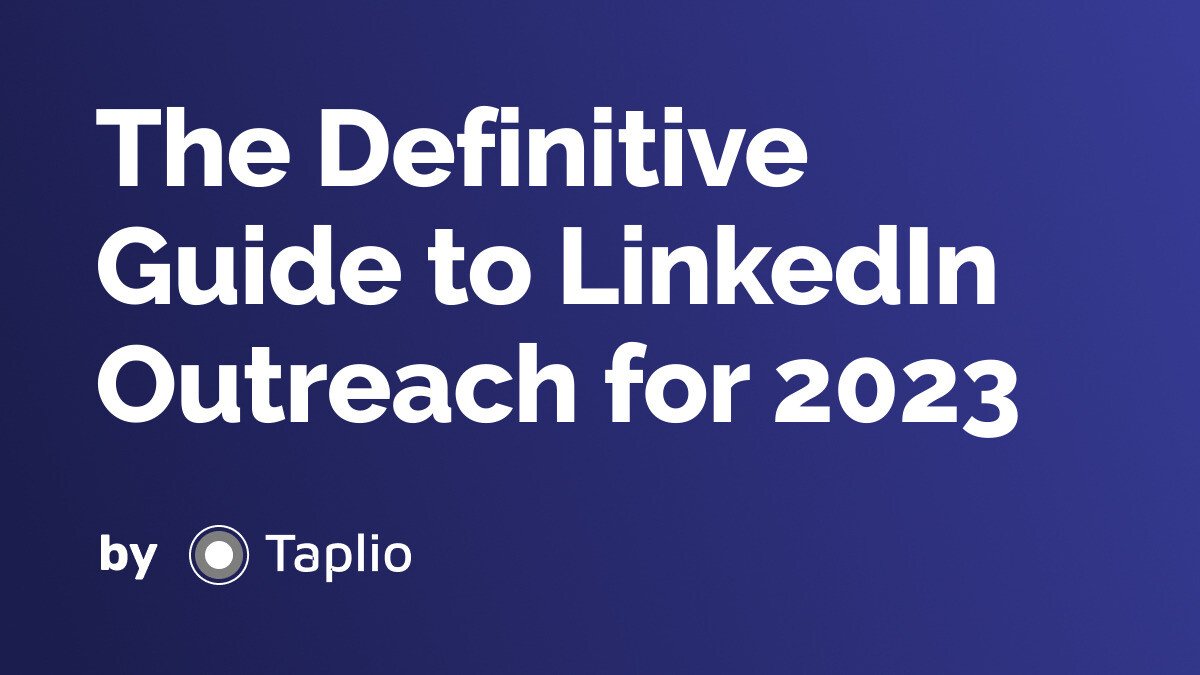 The Definitive Guide to LinkedIn Outreach for 2023