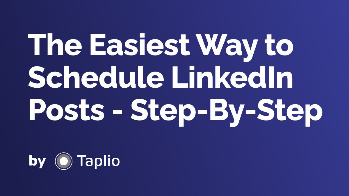 The Easiest Way to Schedule LinkedIn Posts - Step-By-Step