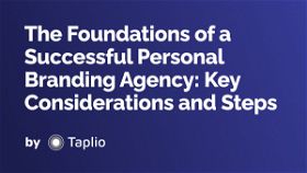 The Foundations of a Successful Personal Branding Agency: Key Considerations and Steps