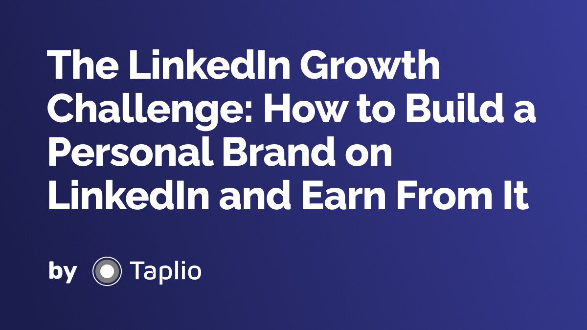 The LinkedIn Growth Challenge: How to Build a Personal Brand on LinkedIn and Earn From It