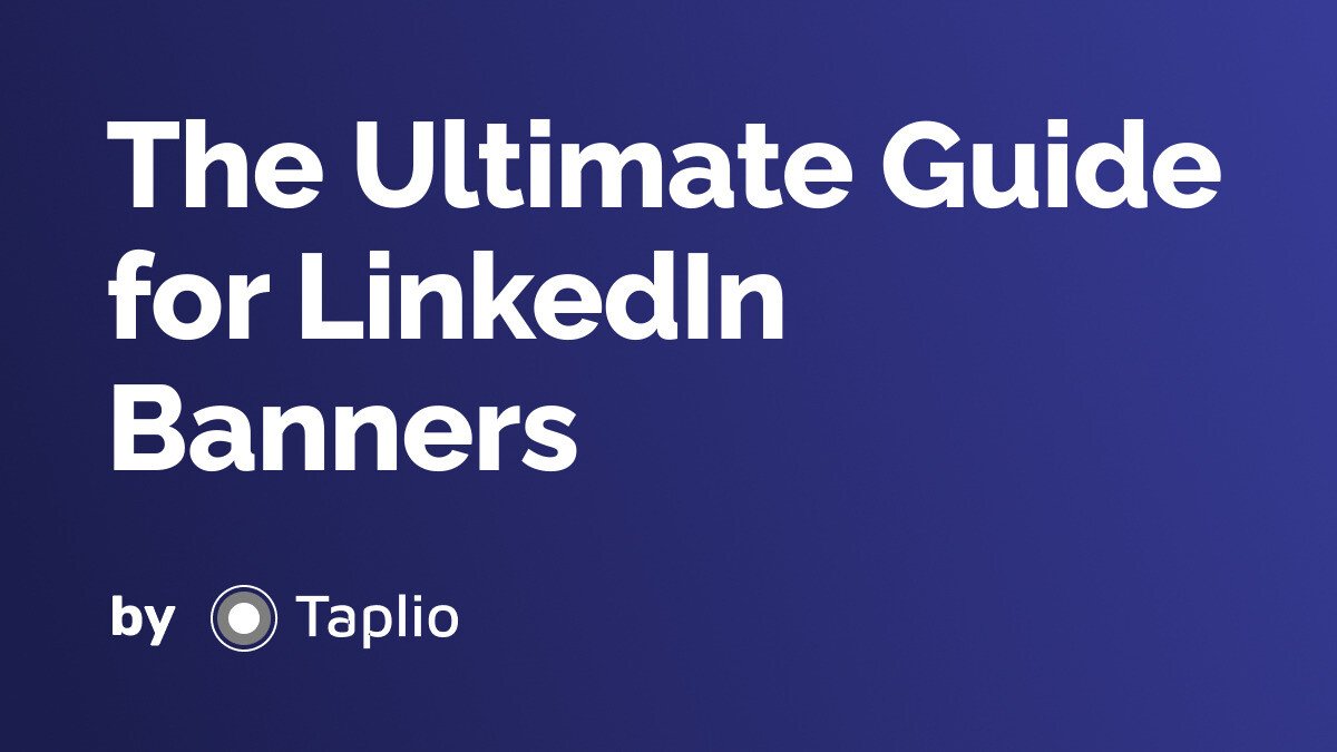 The Ultimate Guide for LinkedIn Banners
