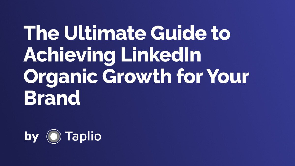 The Ultimate Guide to Achieving LinkedIn Organic Growth for Your Brand