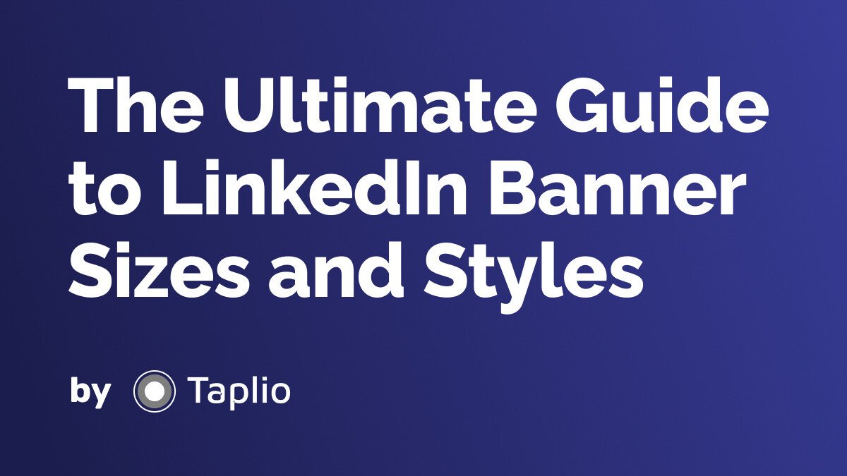 The Ultimate Guide to LinkedIn Banner Sizes and Styles